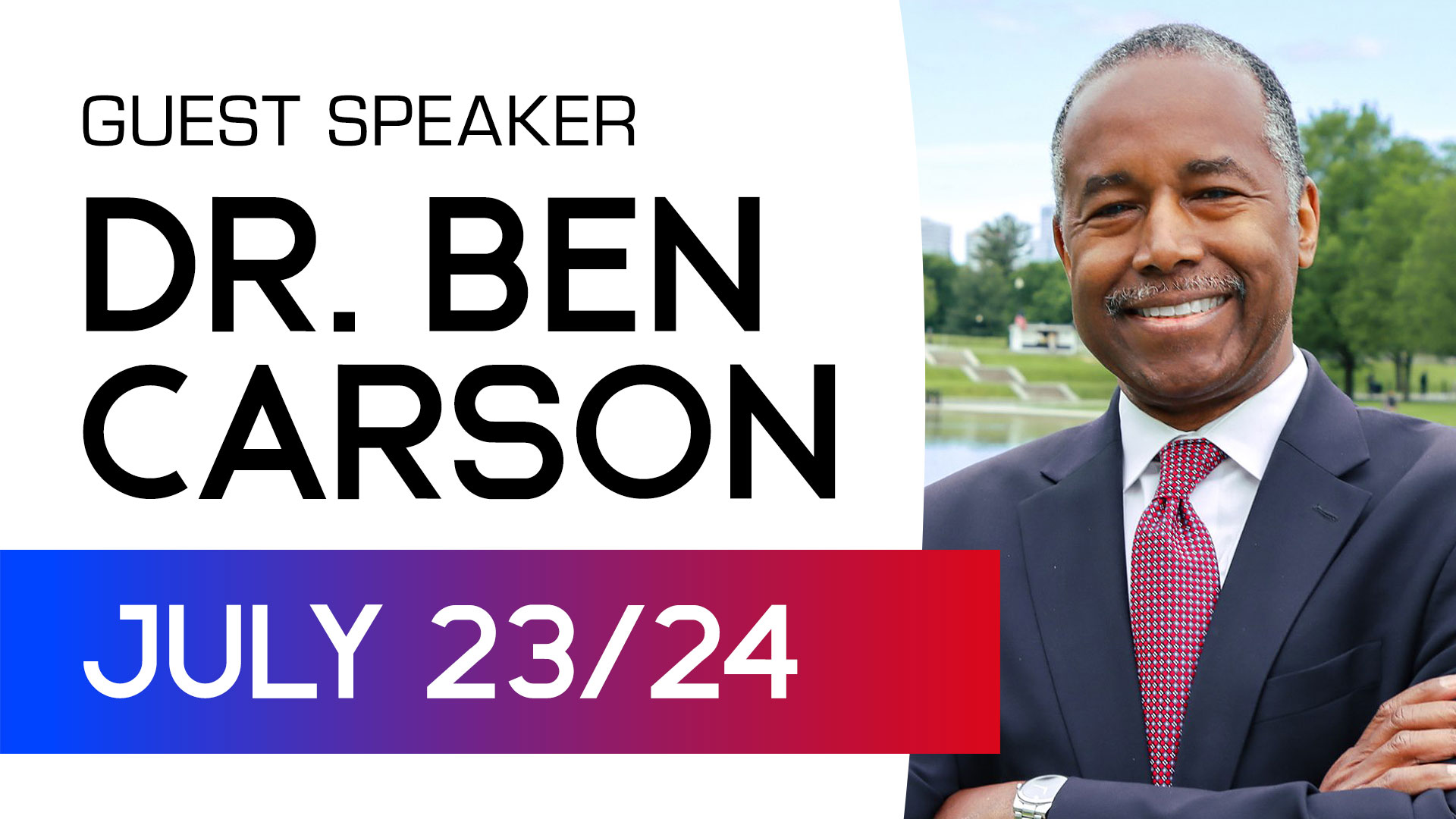 Ben Carson – July 23/24