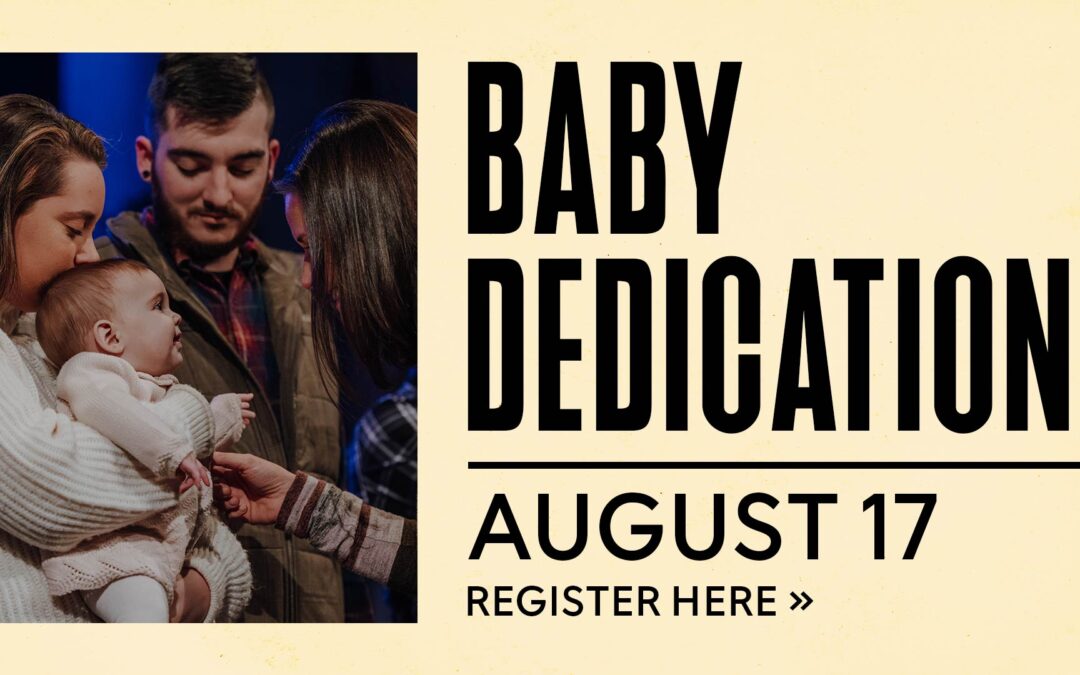 Baby Dedication – August 17