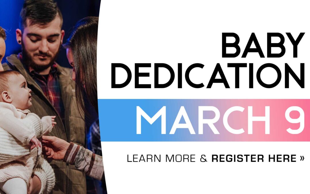 Baby Dedication – March 9
