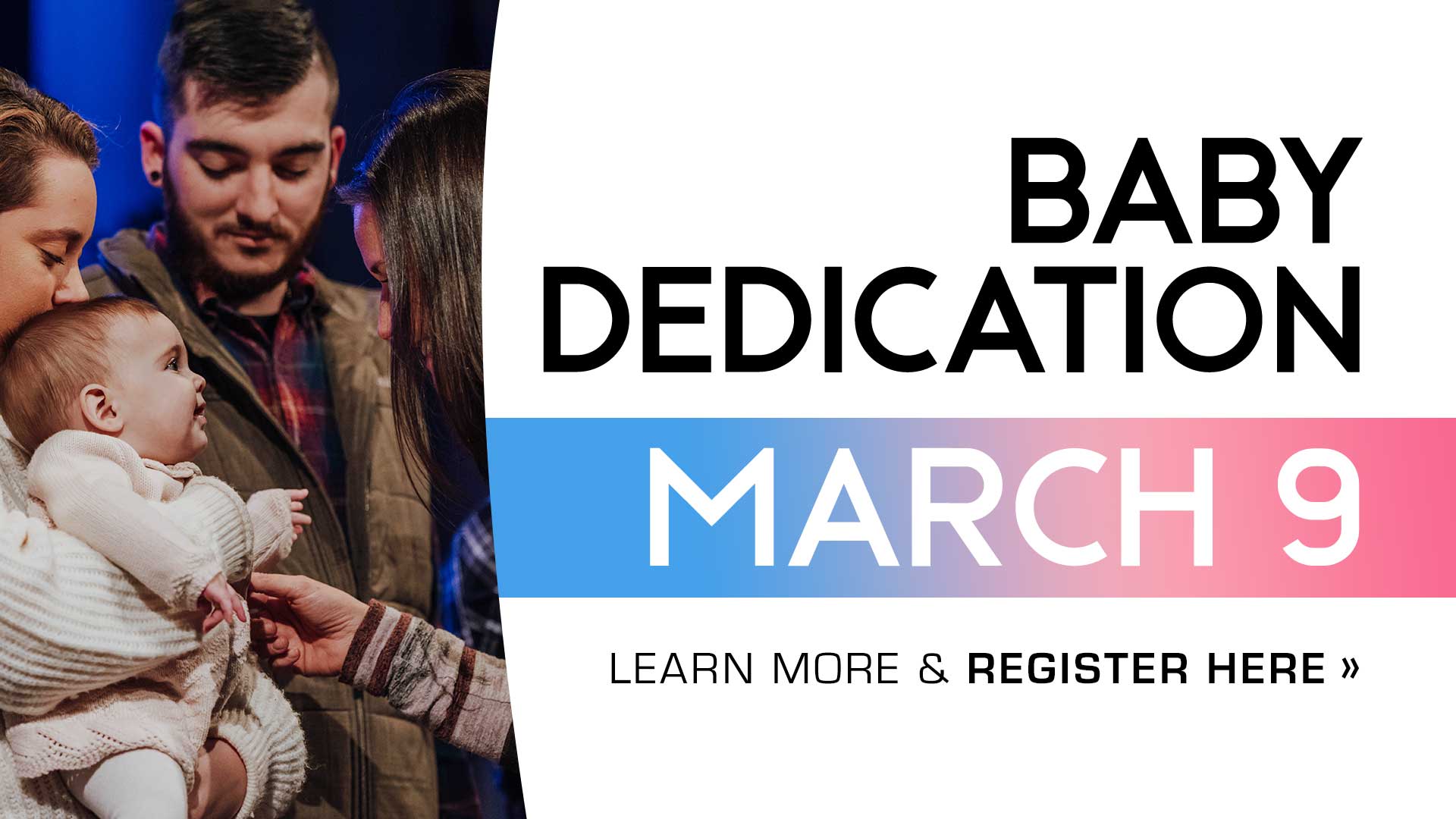 Baby Dedication – March 9