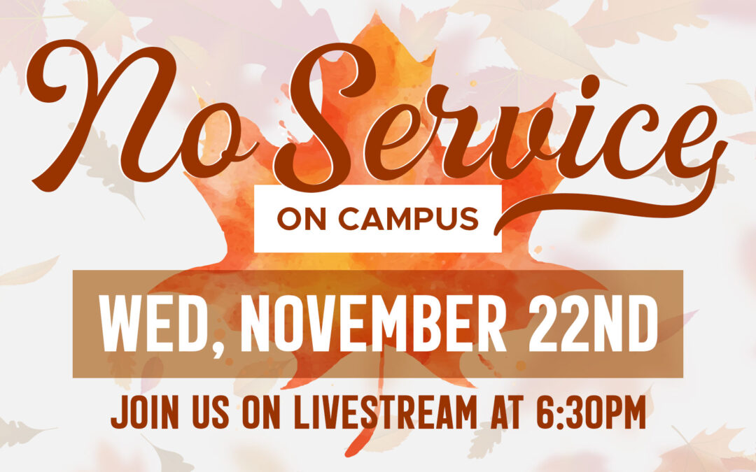 No On-Campus Service Wed, Nov. 22