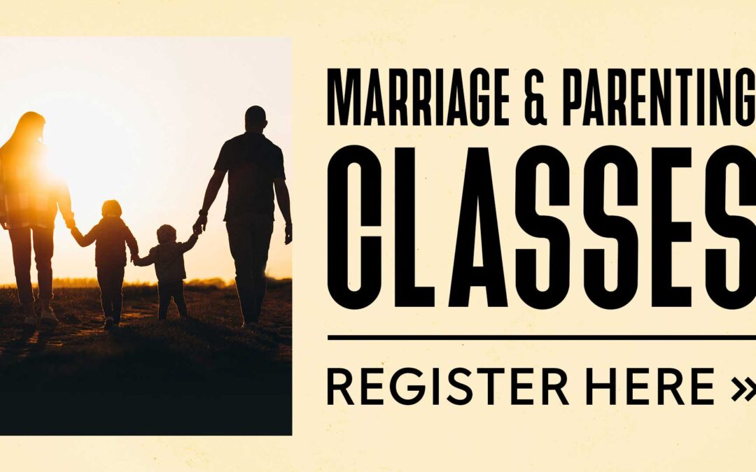 Marriage & Parenting Classes