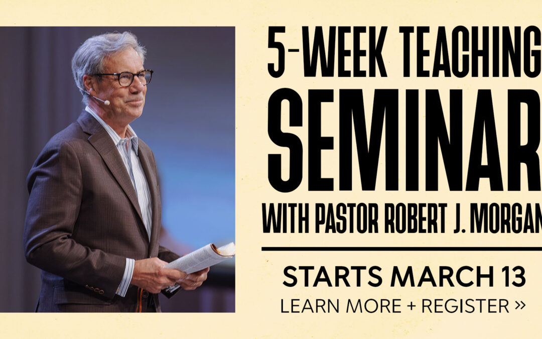 Robert J. Morgan: 5-Week Seminar