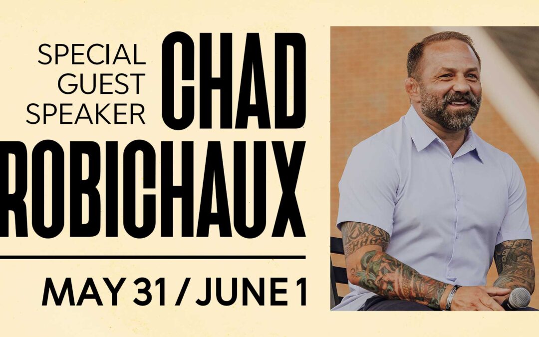Chad Robichaux May 31/June 1