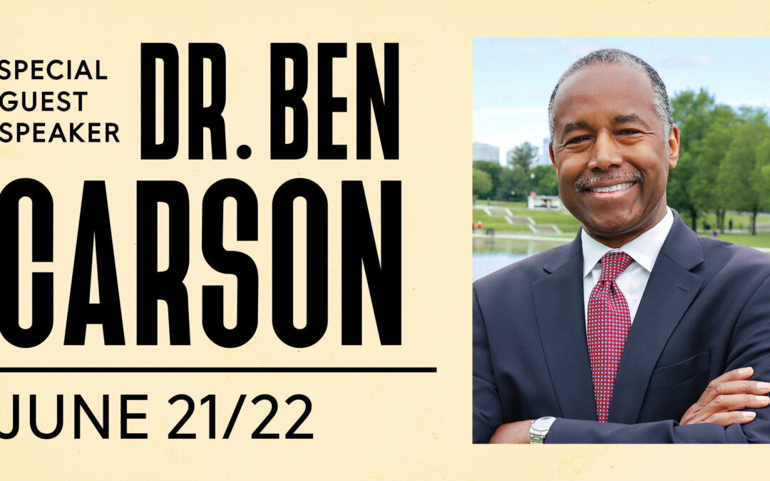 Dr. Ben Carson – June 21/22