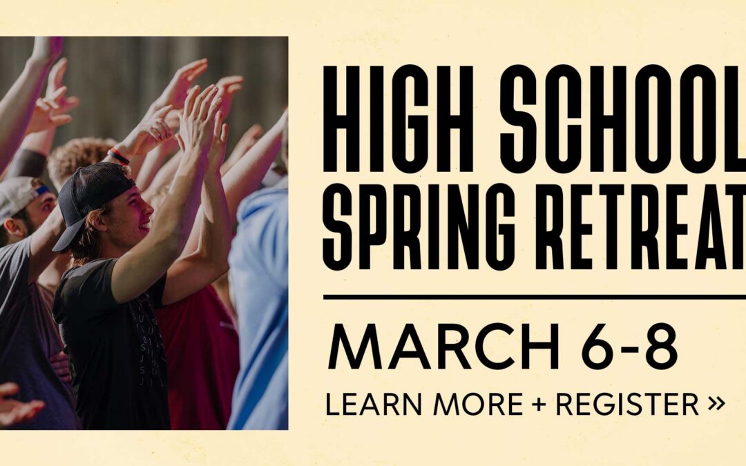 High School Spring Retreat