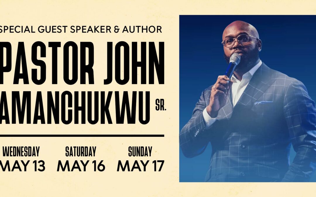 John Amanchukwu: May 13/16/17
