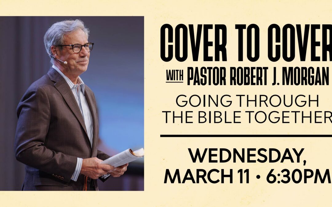 Cover To Cover with Pastor Robert J. Morgan