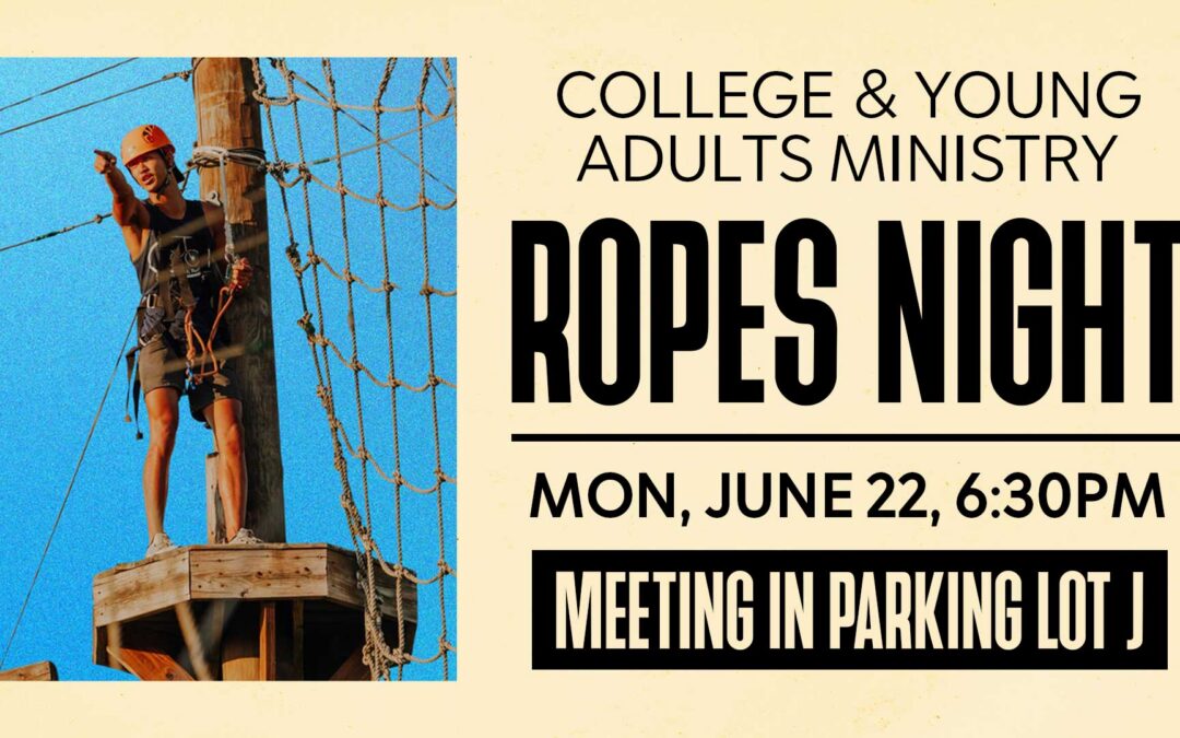 College & Young Adults: Ropes Night, June 22