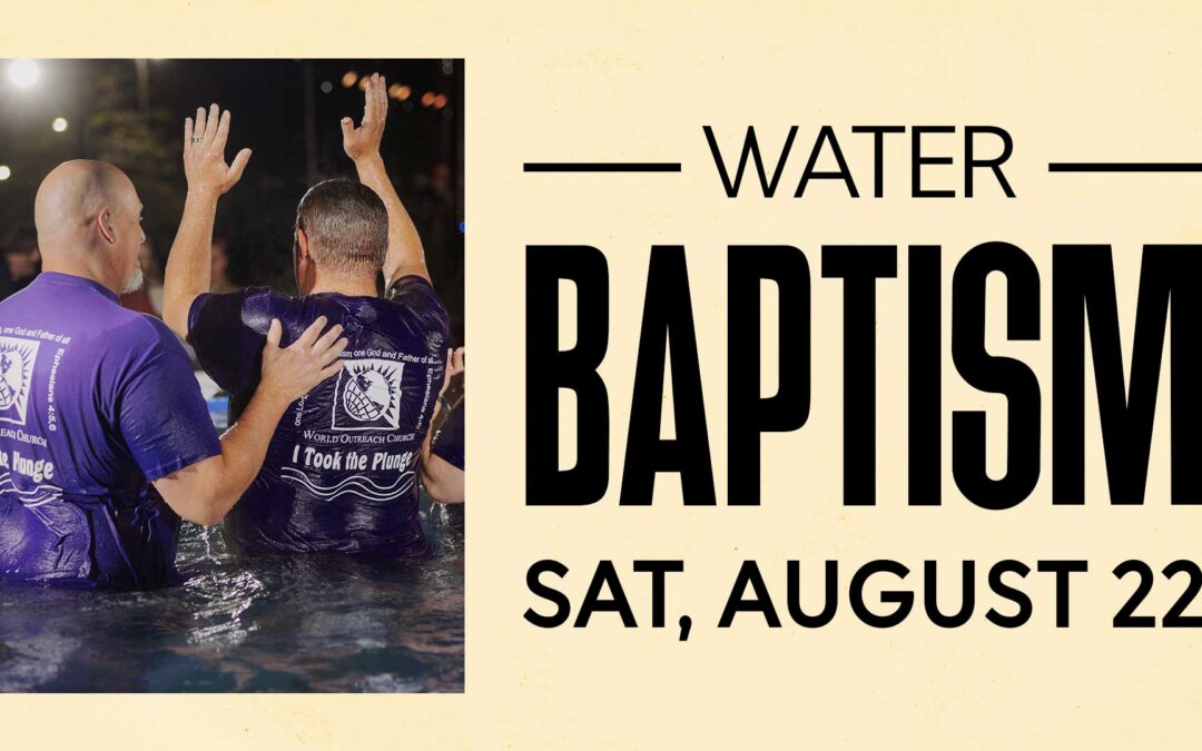 Summer Baptism: Sat, Aug. 22