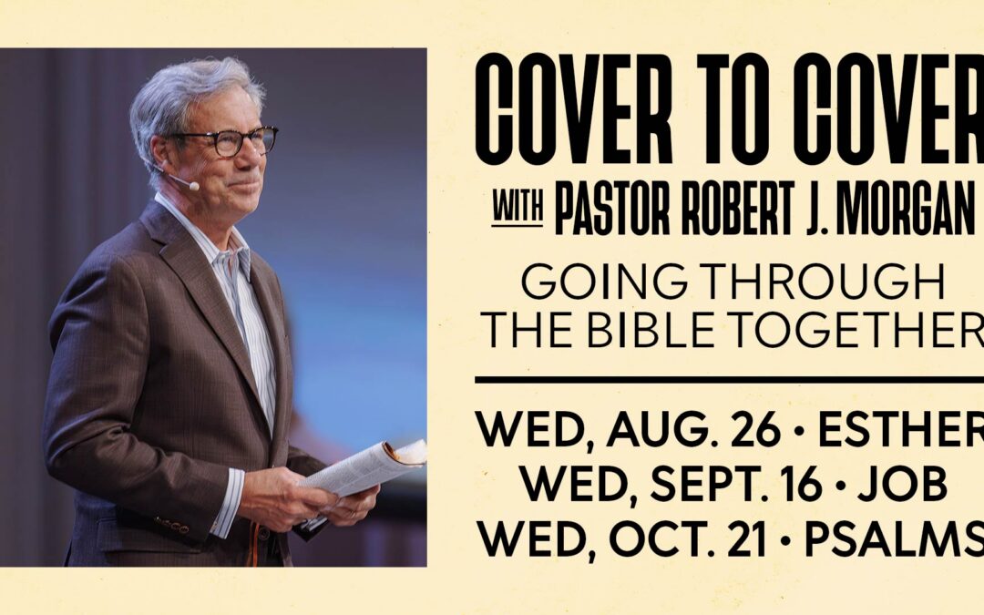 Cover To Cover: Pastor Robert J. Morgan
